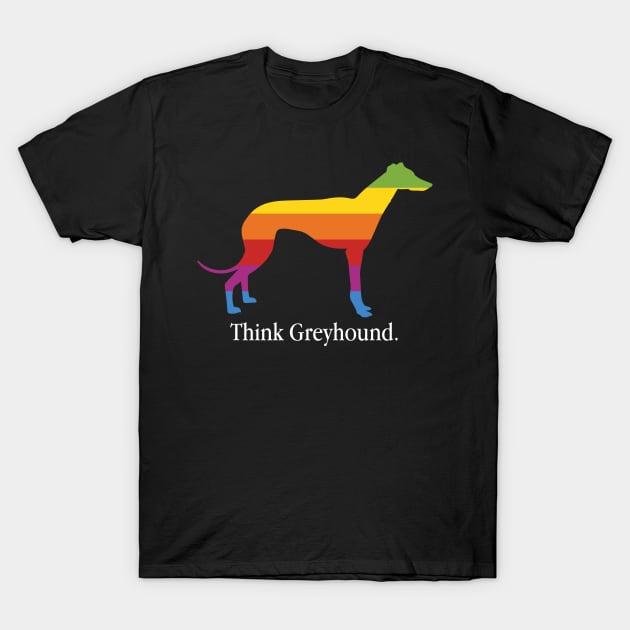 Think Greyhound - Dog Lover Dogs T-Shirt by fromherotozero